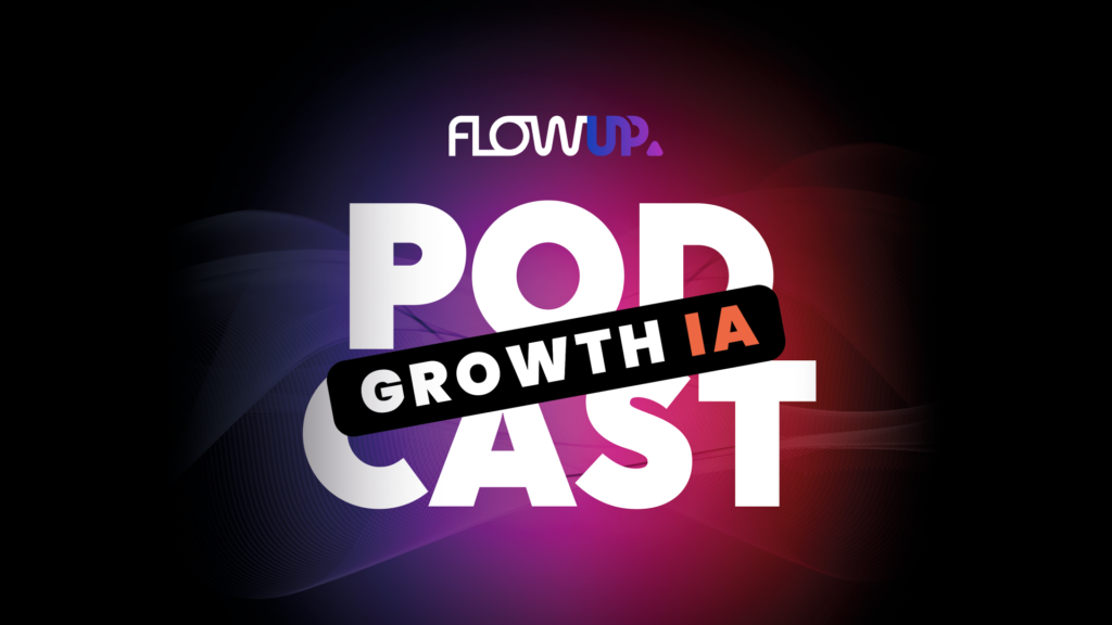 Capa do podcast Growth IA da Flowup Agency